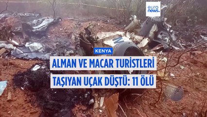 Alman ve Macar turistleri taşıyan uçak Kenya’da düştü: 11 ölü