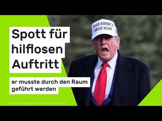 Donald Trump: Spott für hilflosen Auftritt - er musste durch den Raum geführt werden