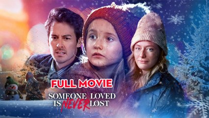 Someone Loved is Never Lost Full