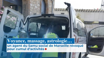 Voyance, massage, astrologie…un agent du Samu social de Marseille révoqué pour cumul d’activités