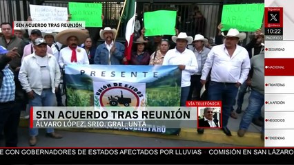 Álvaro López detalla reunión fallida con Segob que derivó en bloqueos de agricultores