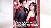 Casados Por Error, Enamorados Por Destino Completo