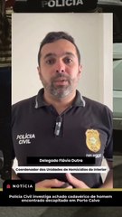 Delegado fala sobre investigação de homem encontrado decapitado em Porto Calvo