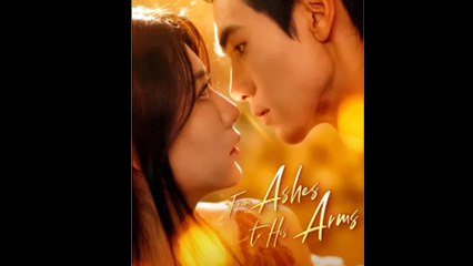 From Ashes To His Arms Full Episode - Full Movie