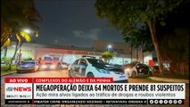 Megaoperação no RJ deixa 64 mortos e prende 81 suspeitos