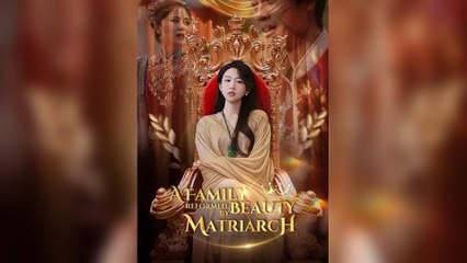 A Family Reformed By Beauty Matriarch