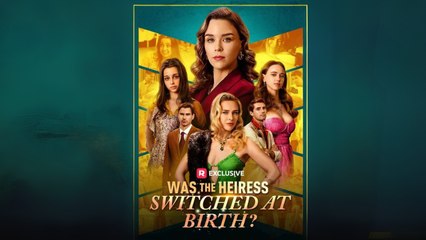 Was the Heiress Switched at Birth USA #shortfilm