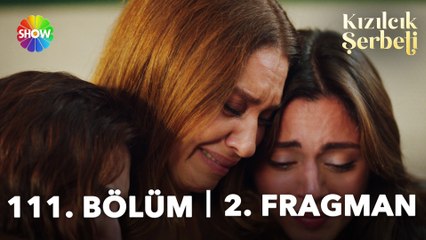 Kızılcık Şerbeti 111. Bölüm 2. Fragman | "Saçınızın teline zarar gelse ben bütün dünyayı yakarım!"