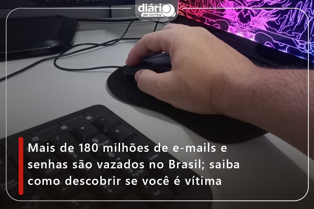 Mais de 180 milhões de e-mails e senhas são vazados no Brasil; saiba como descobrir se você é vítima