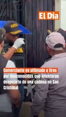 Comerciante es ultimado a tiros por desconocidos que intentaron despojarlo de una cadena en San Cristóbal