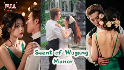 Scent Of Wugang Manor (NEW) - FULL [Eng Sub]