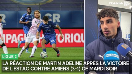La réaction de Martin Adeline après la victoire de l’Estac contre Amiens (3-1) ce mardi soir