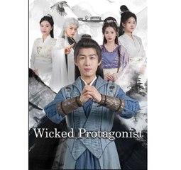 Wicked Protagonist Chinese Drama - English Sub