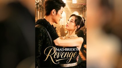 Mad Bride's Revenge Chinese Drama - English Sub