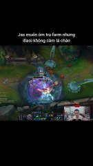 Jax muốn ôm trụ farm nhưng illaoi không cầm lá chắn #jax #illaoi #lienminhhuyenthoai #leagueoflegends #knightriseky