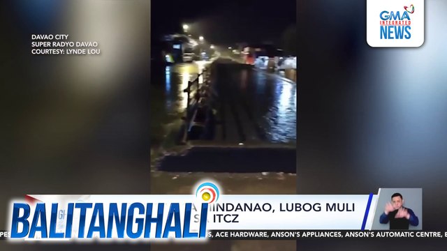 Ilang lugar sa Mindanao, lubog muli sa baha dahil sa ITCZ | Balitanghali