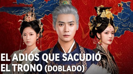 El adiós que sacudió el trono (Doblado)
