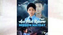 Ace Pilot Reborn Mission Mayday Full Episode