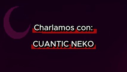 Entrevistamos a Cuantic Neko… ¡y casi se nos va de la realidad cuántica!