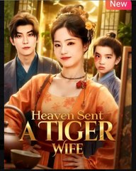Heaven Sent A Tiger Wife Chinese Drama - English Sub