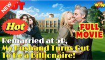 Remarried At 50, My Husband Turns Out To Be A Billionaire