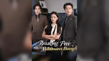 Breaking Free From The Billionaire’s Betrayal