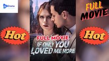[New Drama] If Only You Love Me More #reelshort #dramabox - Full Movie | Drama Video Studio