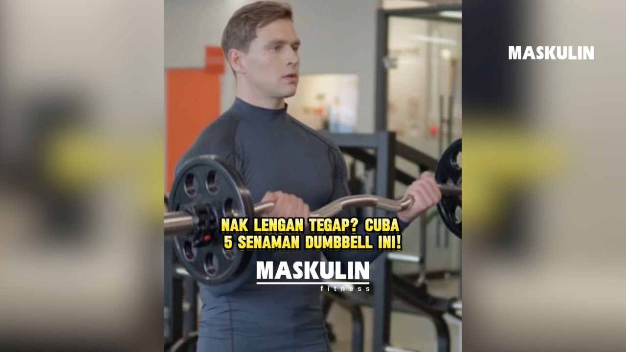 Nak Lengan Tegap? Cuba 5 Senaman Dumbbell ini!