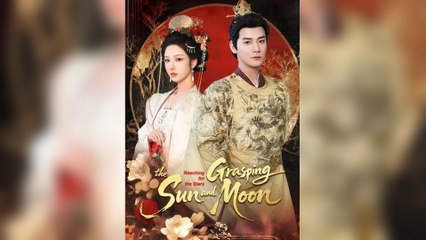 Grasping The Sun And Moon, Reaching For The Stars