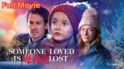 Someone Loved Is Never Lost Version - Full Movie