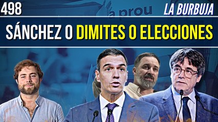 La Burbuja #498 / ¡Sánchez sin salida! Vox no para de subir y Junts rompe con él