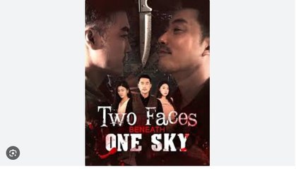 Two Faces Beneath One Sky Chinese Drama - English Sub
