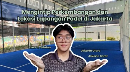 Mengintip Perkembangan dan Lokasi Lapangan Padel di Jakarta-Dunia Olahraga