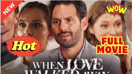 When Love Walked Away (2025) Full Movie