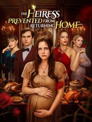 The Heiress Prevented from Returning Home