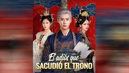 El Adiós Que Sacudió El Trono (Doblado) Episodio Completo