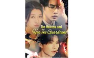 The Heiress and Her Two Guardians Chinese Drama - English Sub