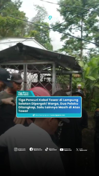 Tiga Pencuri Kabel Tower di Lampung Selatan Dipergoki Warga, Dua Pelaku Ditangkap, Satu Lainnya Masih di Atas Tower