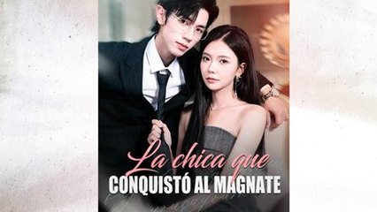 La Chica Que Conquistó Al Magnate Completo - Full Movie