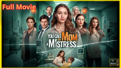 The Woman You Call A Mistress Is My Mom Version