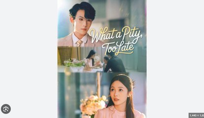 What A Pity Too Late Chinese Drama - English SUb