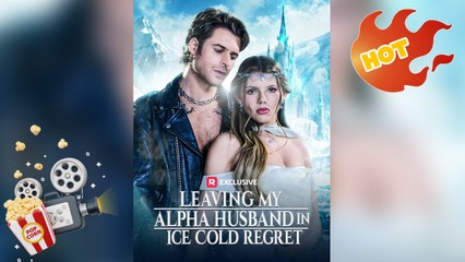 Leaving My Alpha Husband In Ice Cold Regret - Full HD Movie [English Sub] | Watch Till The End
