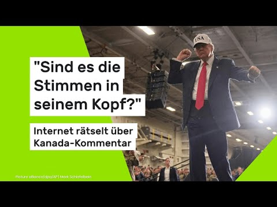 'Sind es die Stimmen in seinem Kopf?' Internet rätselt über Kanada-Kommentar