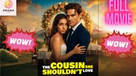 [New] The Cousin She Shouldn’t Love #dramashort - Full Movie | Drama Hub