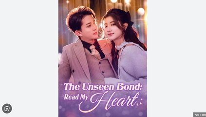 The Unseen Bond- Read My Heart Full Chinese Drama - English Sub