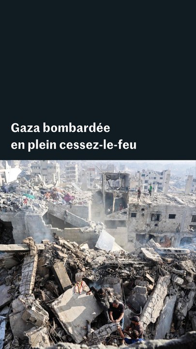 Gaza bombardée par Israël en plein cessez-le-feu