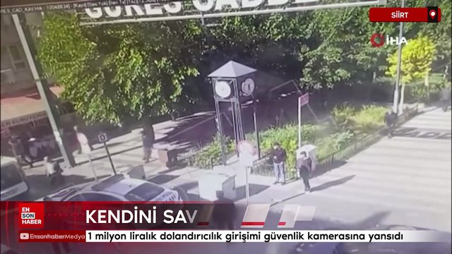 Siirt'te 1 milyon liralık dolandırıcılık girişimi güvenlik kamerasına yansıdı
