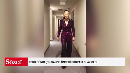 Ebru Gündeş'in sahne öncesi provası olay oldu