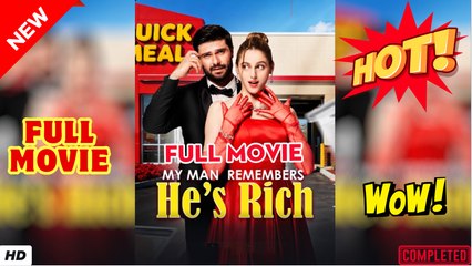 ⭐🍉💚 My Man Remembered He’s Rich Full Movie HD