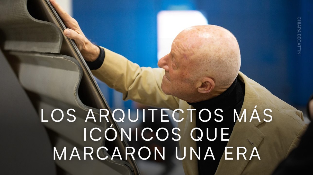 Los arquitectos más icónicos que marcaron una era